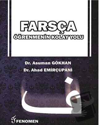 Farsça Öğrenmenin Kolay Yolu - Ahad Emirçupani - Fenomen Yayıncılık - 