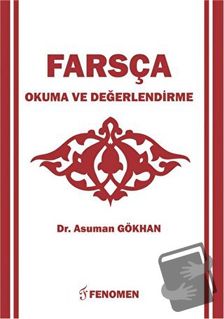 Farsça Okuma Ve Değerlendirme - Asuman Gökhan - Fenomen Yayıncılık - F