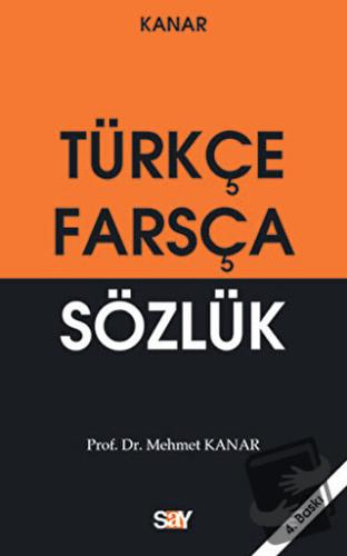 Farsça-Türkçe Sözlük (Küçük Boy) - Mehmet Kanar - Say Yayınları - Fiya