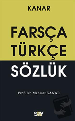 Farsça-Türkçe Sözlük (Küçük Boy) - Mehmet Kanar - Say Yayınları - Fiya