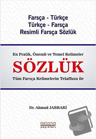 Farsça - Türkçe Türkçe - Farsça Resimli Sözlük - Ahmad Jabbari - Astan