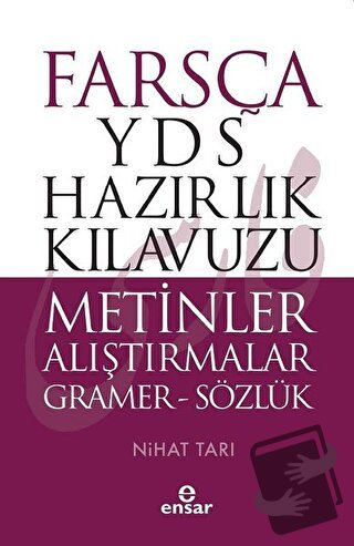 Farsça YDS Hazırlık Kılavuzu Metinler Alıştırmalar - Nihat Tarı - Ensa