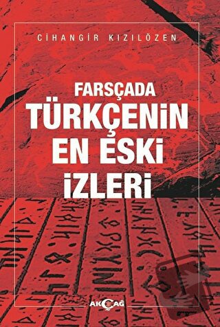 Farsçada Türkçenin En Eski İzleri - Cihangir Kızılözen - Akçağ Yayınla