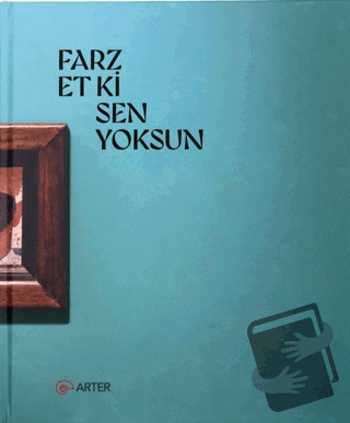 Farz Et Ki Sen Yoksun - Kolektif - ARTER - Fiyatı - Yorumları - Satın 