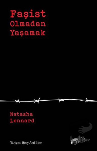 Faşist Olmadan Yaşamak - Natasha Lennard - The Kitap - Fiyatı - Yoruml