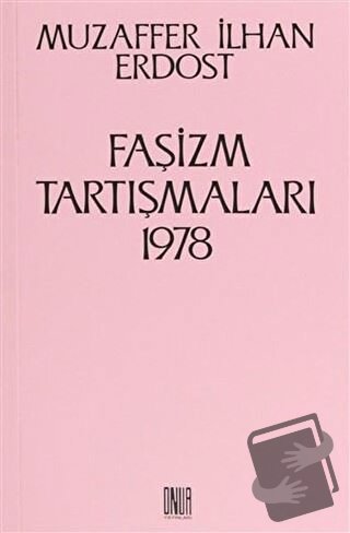 Faşizm Tartışmaları 1978 - Muzaffer İlhan Erdost - Sol ve Onur Yayınla