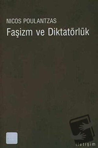 Faşizm ve Diktatörlük - Nicos Poulantzas - İletişim Yayınevi - Fiyatı 