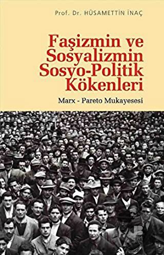 Faşizmin ve Sosyalizmin Sosyo-Politik Kökenleri - Hüsamettin İnaç - Bi