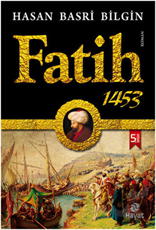 Fatih 1453 - Hasan Basri Bilgin - Hayat Yayınları - Fiyatı - Yorumları