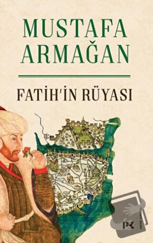 Fatih’in Rüyası - Mustafa Armağan - Profil Kitap - Fiyatı - Yorumları 