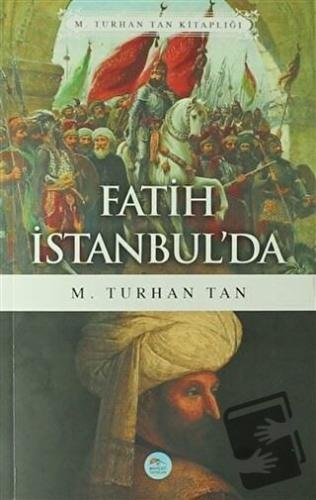 Fatih İstanbul'da - M. Turhan Tan - Maviçatı Yayınları - Fiyatı - Yoru