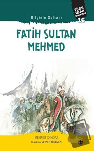 Fatih Sultan Mehmed - Bilginin Sultanı - Mehmet Dindar - Türkiye Diyan