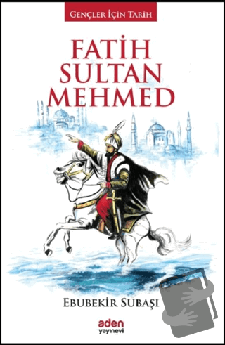 Fatih Sultan Mehmed (Ciltli) - Ebubekir Subaşı - Aden Yayıncılık - Fiy