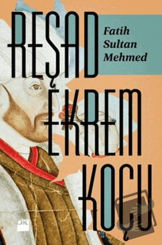 Fatih Sultan Mehmed - Reşad Ekrem Koçu - Doğan Kitap - Fiyatı - Yoruml