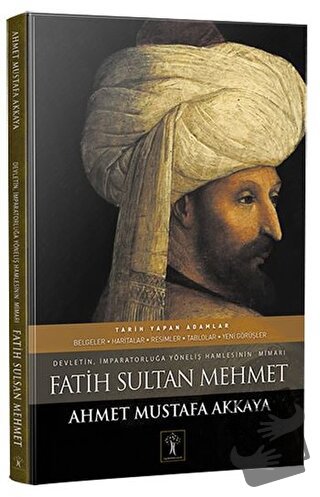 Fatih Sultan Mehmet (Ciltli) - Ahmet Mustafa Akkaya - İlgi Kültür Sana