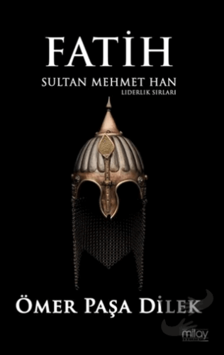 Fatih Sultan Mehmet Han - Ömer Paşa Dilek - Milay Yayınları - Fiyatı -