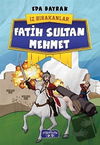 Fatih Sultan Mehmet - İz Bırakanlar - Eda Bayrak - Yediveren Çocuk - F