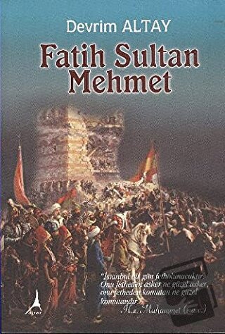 Fatih Sultan Mehmet - Devrim Altay - Alter Yayıncılık - Fiyatı - Yorum