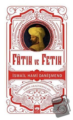 Fatih ve Fetih - İsmail Hami Danişmend - Ötüken Neşriyat - Fiyatı - Yo