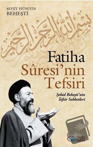 Fatiha Suresi’nin Tefsiri - Şehit Hüseyin Beheşti - Önsöz Yayıncılık -