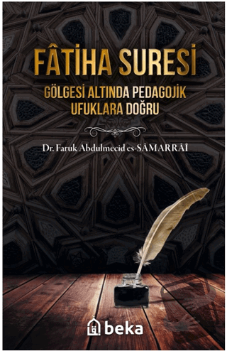 Fatiha Suresi Tefsiri - Faruk Abdulmecid es-Samarrai - Beka Yayınları 