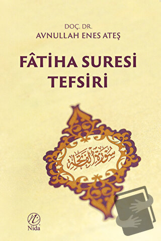 Fatiha Suresi Tefsiri - Avnullah Enes Ateş - Nida Yayınları - Fiyatı -