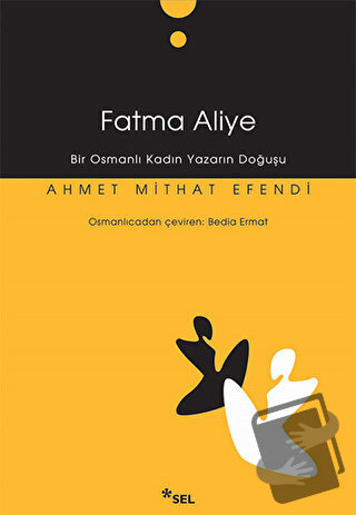 Fatma Aliye - Ahmet Mithat - Sel Yayıncılık - Fiyatı - Yorumları - Sat