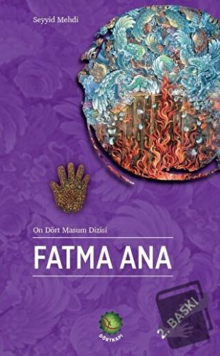 Fatma Ana - Seyyid Mehdi - Dörtkapı Yayınevi - Fiyatı - Yorumları - Sa