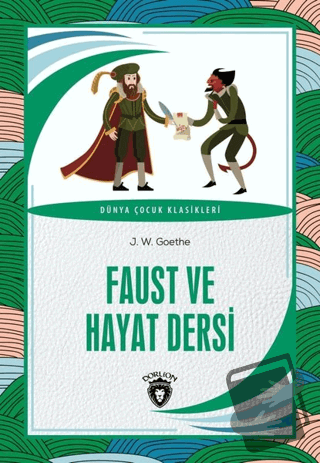 Faust ve Hayat Dersi - Johann Wolfgang von Goethe - Dorlion Yayınları 