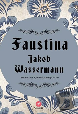 Faustina - Jakob Wassermann - Flamingo Yayınları - Fiyatı - Yorumları 