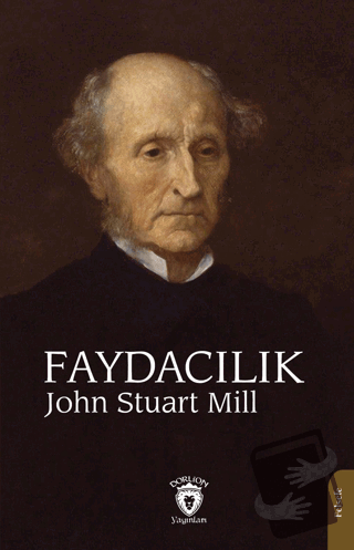 Faydacılık - John Stuart Mill - Dorlion Yayınları - Fiyatı - Yorumları