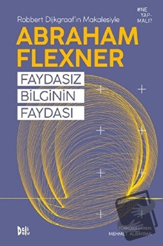 Faydasız Bilginin Faydası - Abraham Flexner - Delidolu - Fiyatı - Yoru