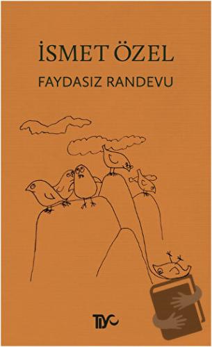 Faydasız Randevu - İsmet Özel - Tiyo Yayınevi - Fiyatı - Yorumları - S