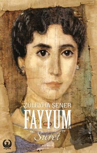 Fayyum - Suret - Züleyha Şener - Myrina Yayınları - Fiyatı - Yorumları