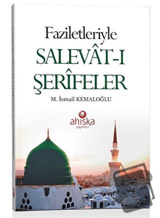 Faziletleriyle Salevat-ı Şerifeler Cep Boy, M. İsmail Kemaloğlu, Ahısk