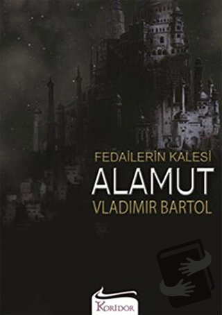 Fedailerin Kalesi Alamut - Vladimir Bartol - Koridor Yayıncılık - Fiya