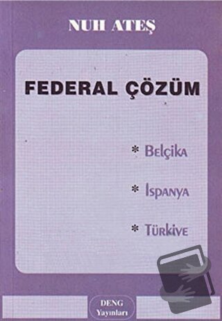 Federal Çözüm - Nuh Ateş - Deng Yayınları - Fiyatı - Yorumları - Satın