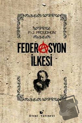 Federasyon İlkesi (Ciltli) - Pierre Joseph Proudhon - Öteki Yayınevi -