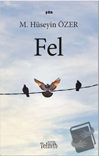 Fel - M. Hüseyin Özer - Telmih Kitap - Fiyatı - Yorumları - Satın Al