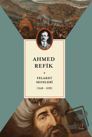 Felaket Seneleri (1648-1699) - Ahmed Refik - Kapı Yayınları - Fiyatı -