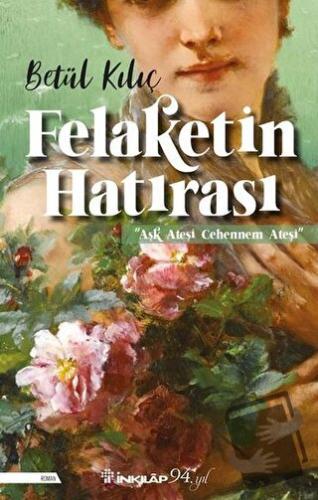 Felaketin Hatırası - Betül Kılıç - İnkılap Kitabevi - Fiyatı - Yorumla