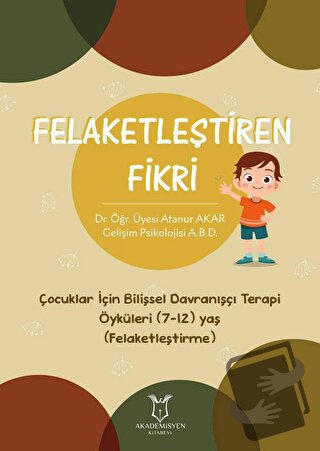 Felaketleştiren Fikri - Atanur Akar - Akademisyen Kitabevi - Fiyatı - 