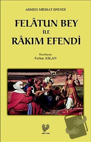 Felatun Bey ile Rakım Efendi - Ahmet Mithat - Çağrı Yayınları - Fiyatı