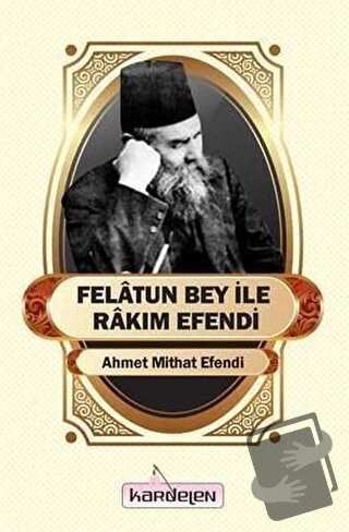 Felatun Bey İle Rakım Efendi - Ahmet Mithat - Kardelen Yayınları - Fiy