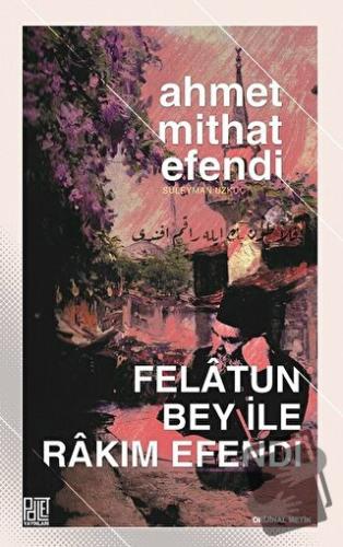 Felatun Bey İle Rakım Efendi - Ahmet Mithat - Palet Yayınları - Fiyatı