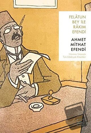 Felatun Bey ile Rakım Efendi - Ahmet Mithat Efendi - İthaki Yayınları 