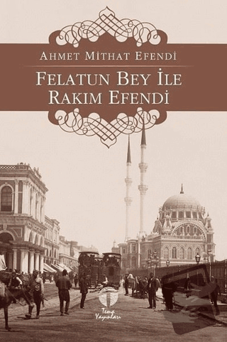 Felatun Bey ile Rakım Efendi - Ahmet Mithat - Tema Yayınları - Fiyatı 