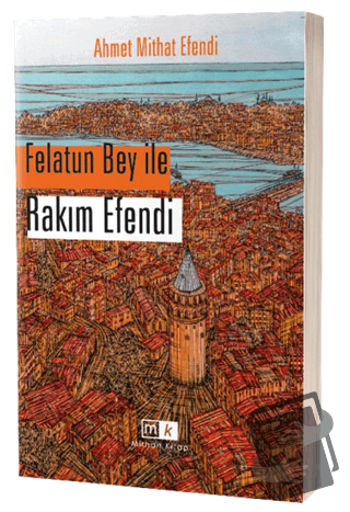 Felatun Bey İle Rakım Efendi - Ahmet Mithat Efendi - Mirhan Kitap - Fi