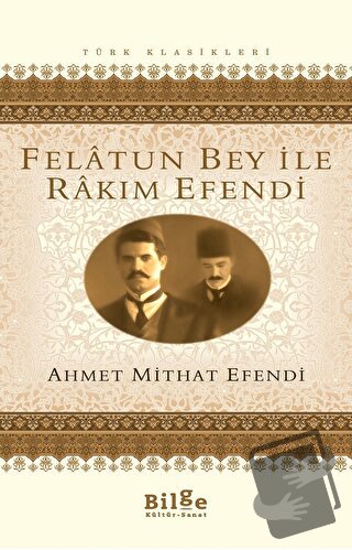 Felatun Bey ile Rakım Efendi - Ahmet Mithat - Bilge Kültür Sanat - Fiy