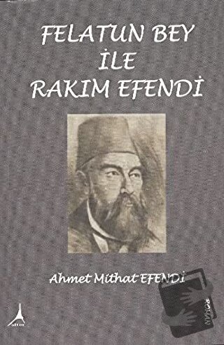 Felatun Bey ile Rakım Efendi - Ahmet Mithat - Alter Yayıncılık - Fiyat